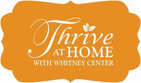 Thrive at Home with Whitney Center